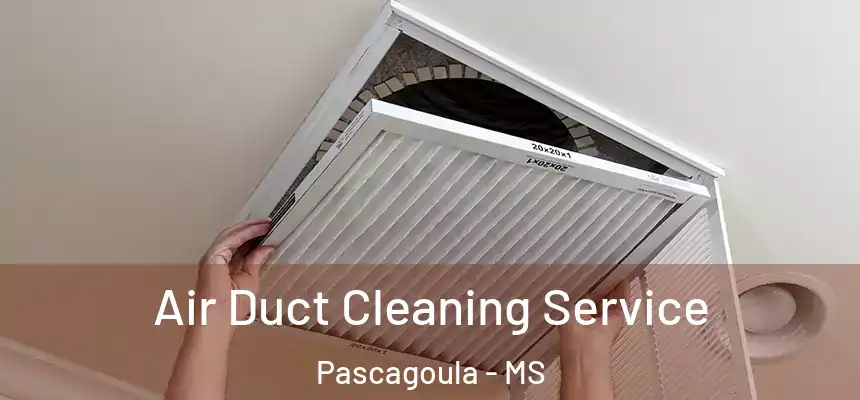  Air Duct Cleaning Service Pascagoula - MS