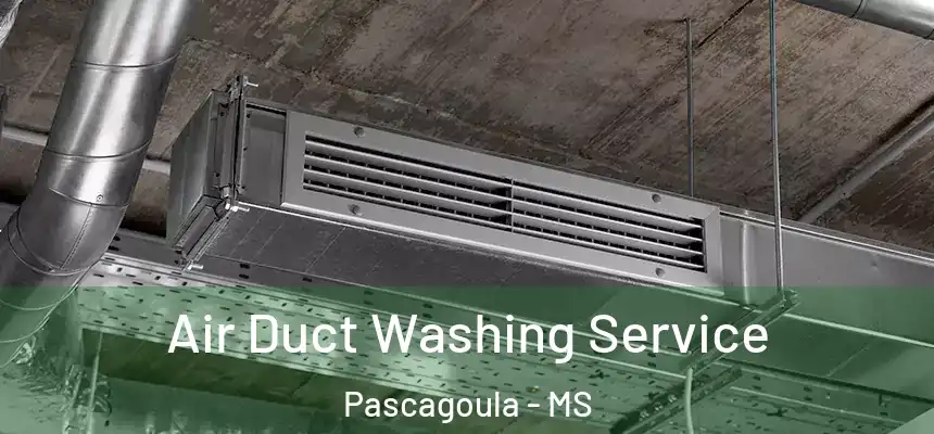  Air Duct Washing Service Pascagoula - MS