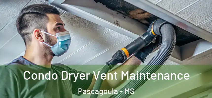  Condo Dryer Vent Maintenance Pascagoula - MS
